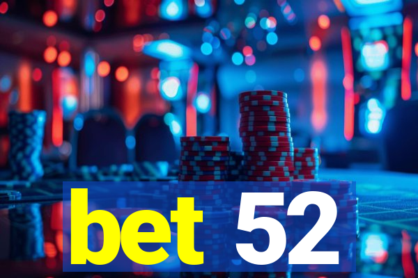 bet 52